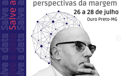 II Encontro Nacional Michel Foucault: Perspectivas da margem. De 26 a 28 de Julho em Ouro Preto/MG